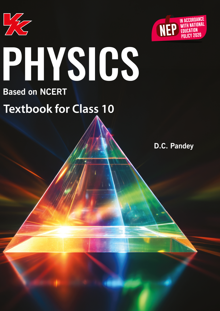 Physics Book for Class 10 | CBSE (NCERT Solved) | Examination 2024-25 | by VK Global Publications