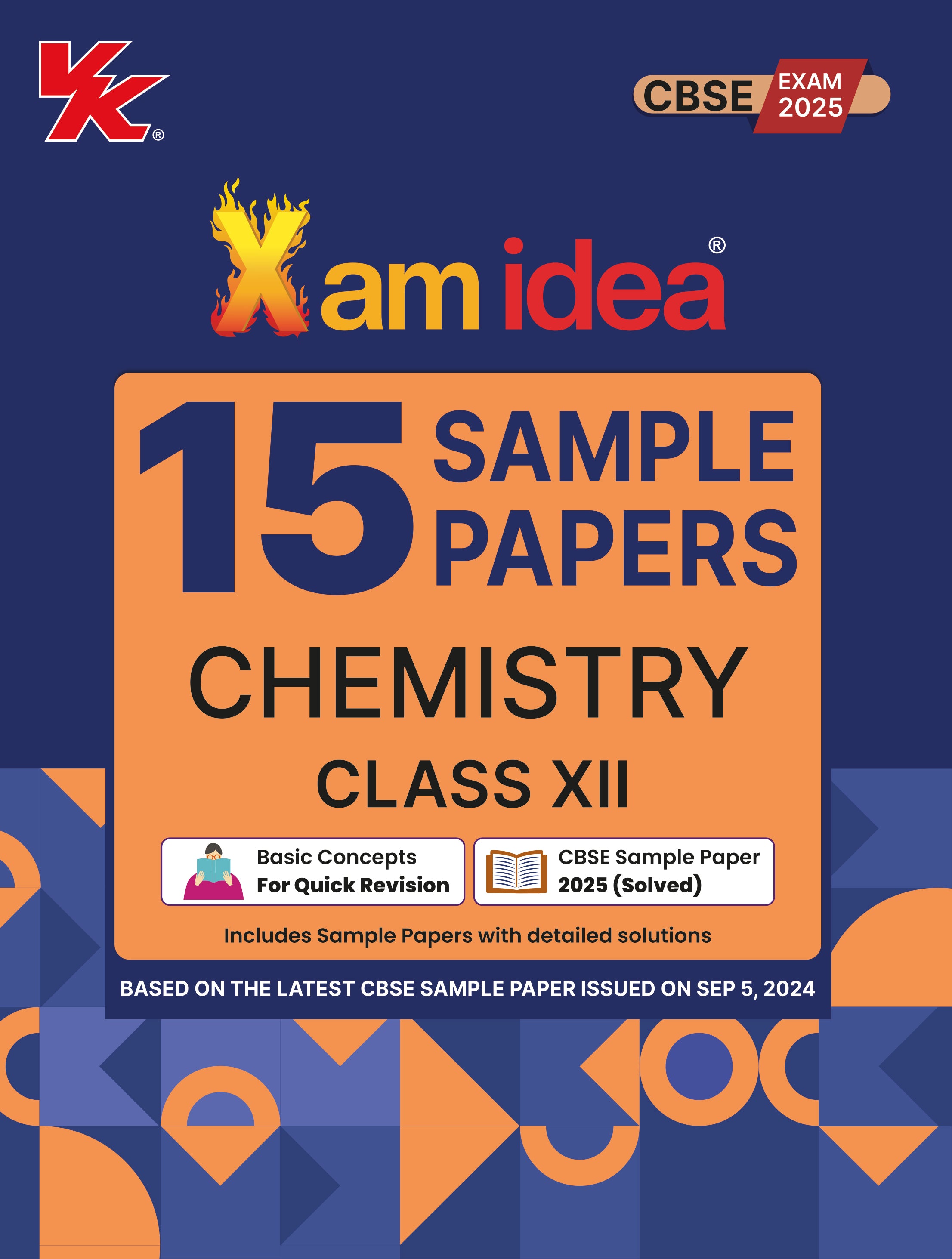 Xam idea Class 12 Chemistry Sample Papers for 2025 Board Exams | 15 Latest Papers Based on CBSE Sample Paper issued on Sept 2024