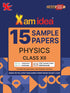 Xam idea Class 12 Physics Sample Papers for 2025 Board Exams | 15 Latest Papers Based on CBSE Sample Paper issued on Sept 2024