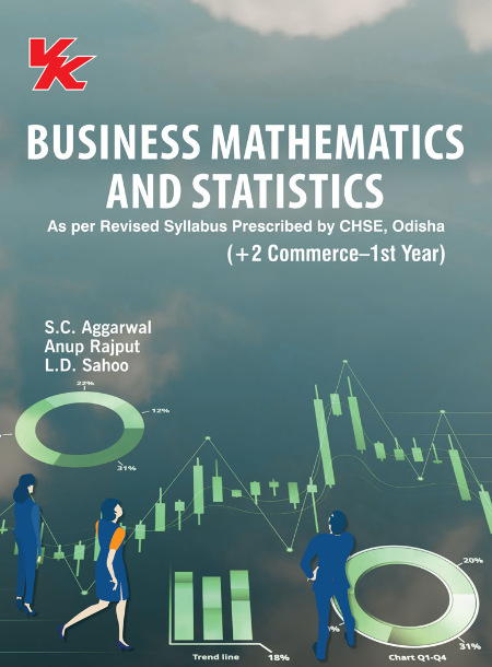 Business Mathematics and Stattistics for Class 11 CHSE Board Odisha by S.C Agarwa & L.D Sahoo2023-24  Examination