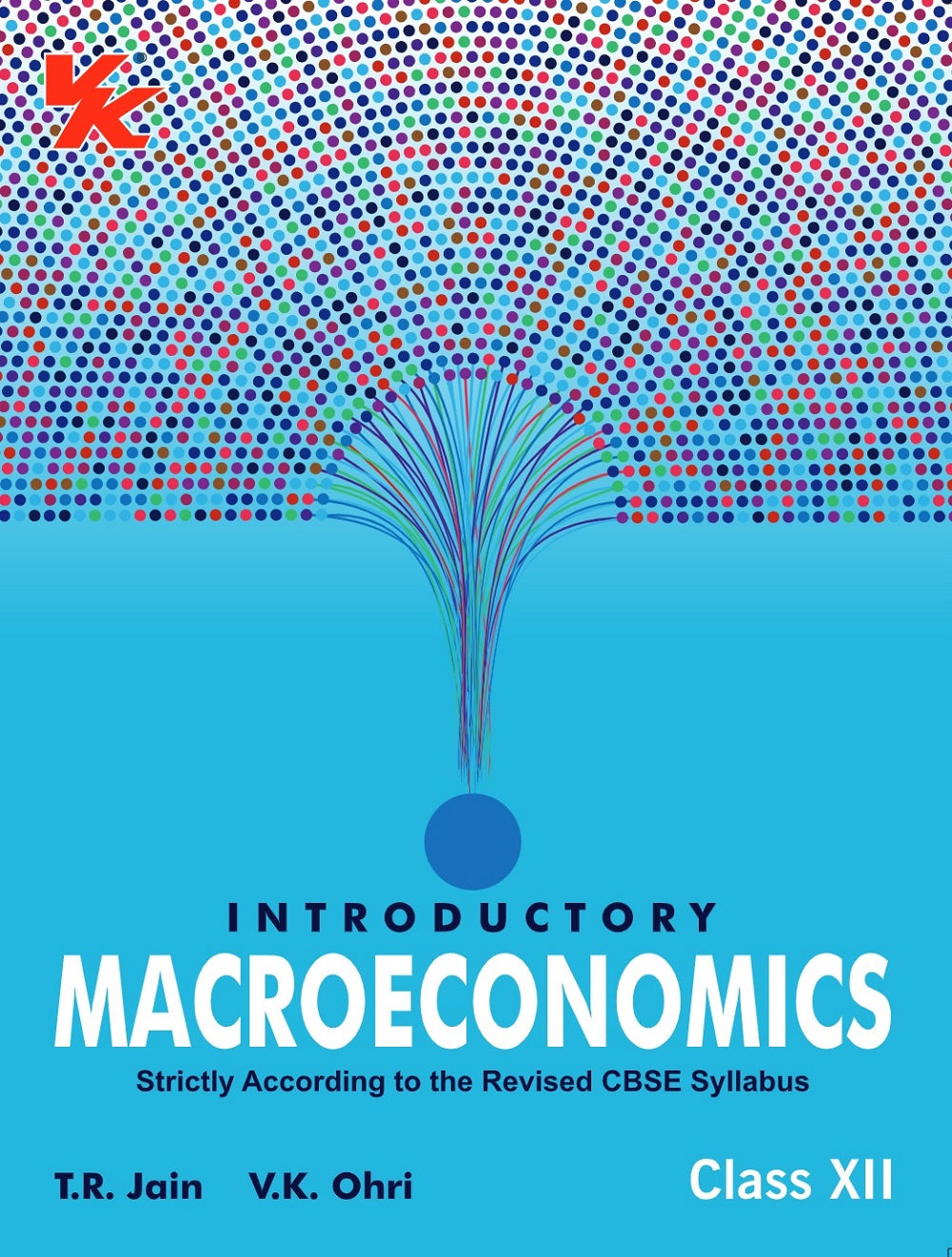 Introductory Macroeconomics for Class 12 | CBSE (NCERT Solved) | Examination 2024-25 | By TR Jain & VK Ohri