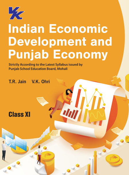 Indian Economic Development and Punjab Economy and Statistics for Economics for Class 11 PSEB by T.R Jain & VK Ohri 2023-24 Examination