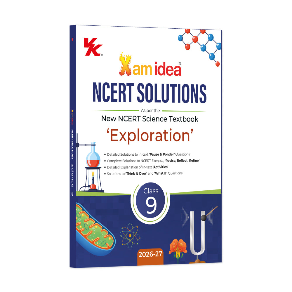 Xam idea NCERT Solutions Science Class 9 (Exploration) – CBSE 2026-27 | Solved Intext Questions & Exercise – Pause & Ponder, Think it over, What if, Revise Reflect Refine | Activities
