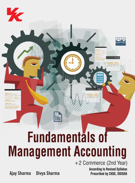 Fundamentals of Management Accounting for Class 12 CHSE Board Odisha by Ajay Sharma 2023-24 Examination