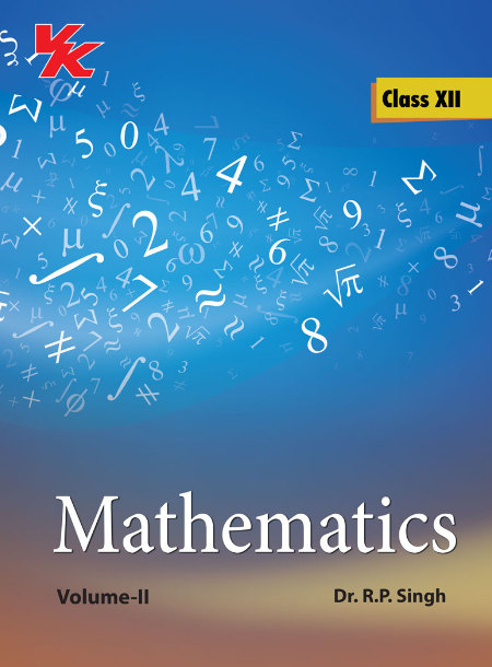 Mathematics ( Vol- II ) for Class 12 by Dr. RP Singh CBSE Board 2023-24 Examinations